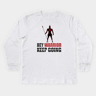 Hey warrior keep going Kids Long Sleeve T-Shirt